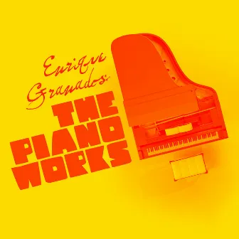 Enrique Granados: The Piano Works by Geoffrey Parsons