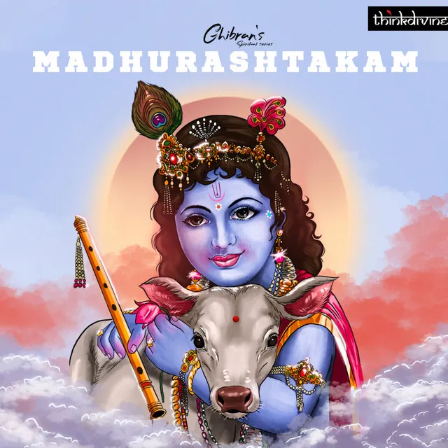 Madhurashtakam - From "Ghibran's Spiritual Series"