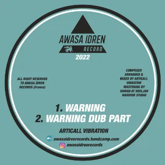 Articall Vibration - Warning + Dub Part (Awasa Idren Records) by Souljah Warrior