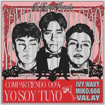 Compart!Endo 009: Yo Soy Tuyo by Ivy Wavy