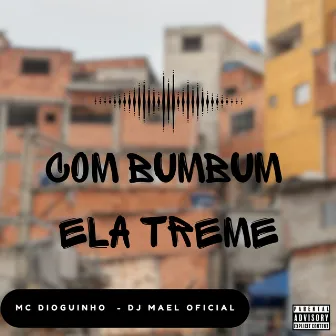 Com Bumbum Ela Treme by Dj Mael Oficial