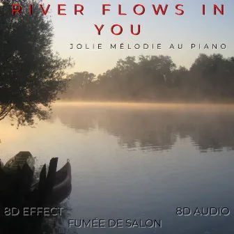 River Flows in You (Jolie mélodie au piano) by Fumée De Salon