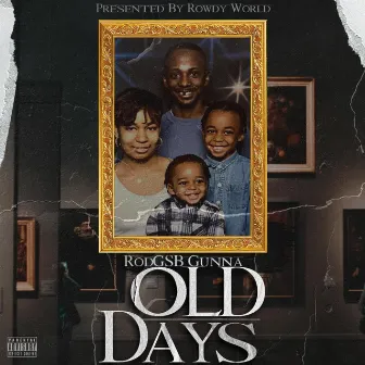 Old days by RodGsb Gunna