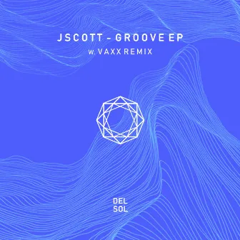 Groove EP by Jscott