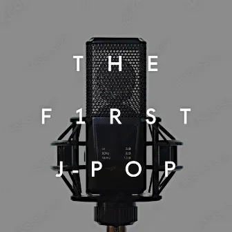 THE FIRST J-POP by J-POP CHANNEL PROJECT