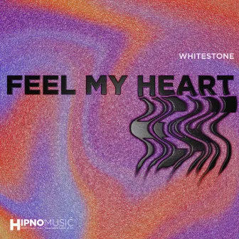 Feel My Heart by Whitestone