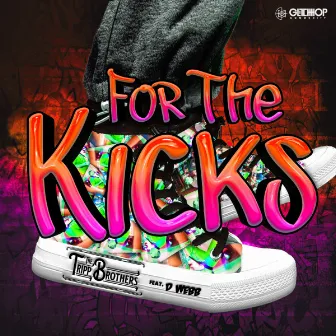 For The Kicks by The Tripp Brothers