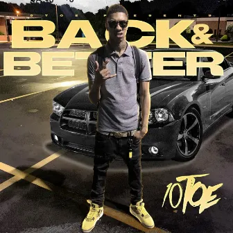 BACK & BETTER by 10toe