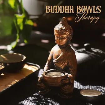 Buddha Bowls Therapy: Healing Sounds of Tibetan Bowls & Bells by Buddhist Lotus Sanctuary