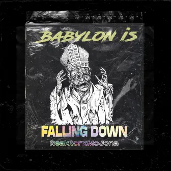 Babylon Is Falling Down by El Reaktor