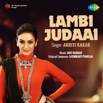 Lambi Judaai - Single by Akriti Kakar