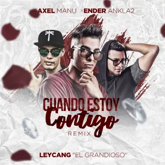 Cuando Estoy Contigo (Remix) by Leycang El Grandioso