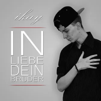 In Liebe dein Bruder by Ikay