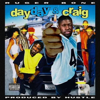 DayDay & Craig by Ruger Bone