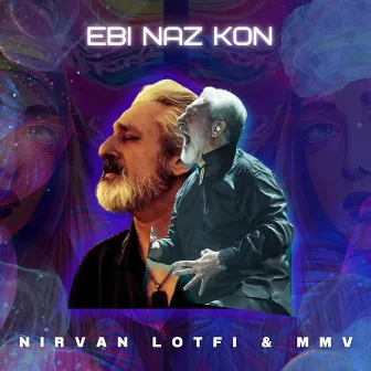 EBI NAZ KON by Nirvan Lotfi