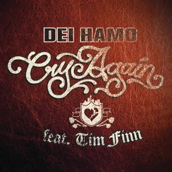 Cry Again featuring Tim Finn by Dei Hamo