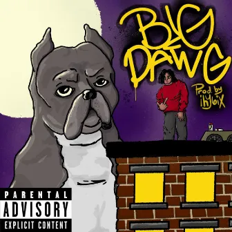 BIG DAWG by RenzoMuthaFucka