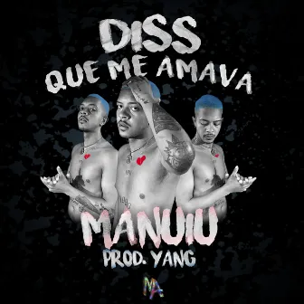 Diss Que Me Amava by Manuiu