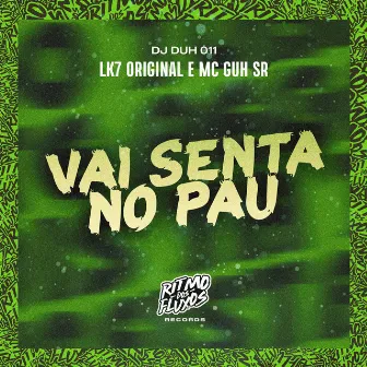 Vai Senta no Pau by MC Guh SR