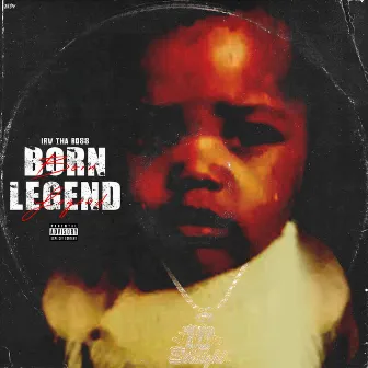 Born Legend by Irv Tha Boss