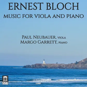 Bloch: Music for Viola & Piano by Paul Neubauer