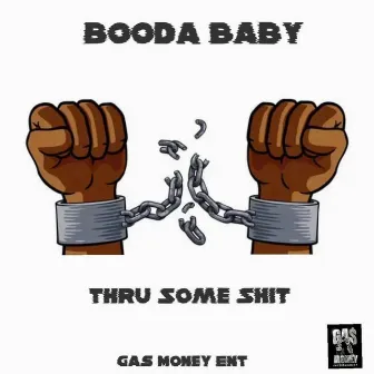 Thru Some Shit by Booda Baby