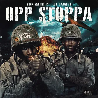 Opp Stoppa (feat. 21 Savage) by YBN Nahmir