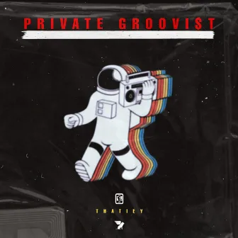 PRIVATE GROOVI$T by ThatieY