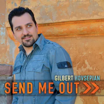 Send Me Out by Gilbert Hovsepian