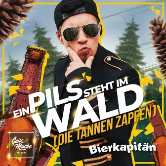 Ein Pils steht im Wald (die Tannen zapfen) by Bierkapitän