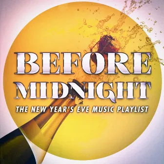 Before Midnight: The Best New Year's Eve Playlist by Unknown Artist