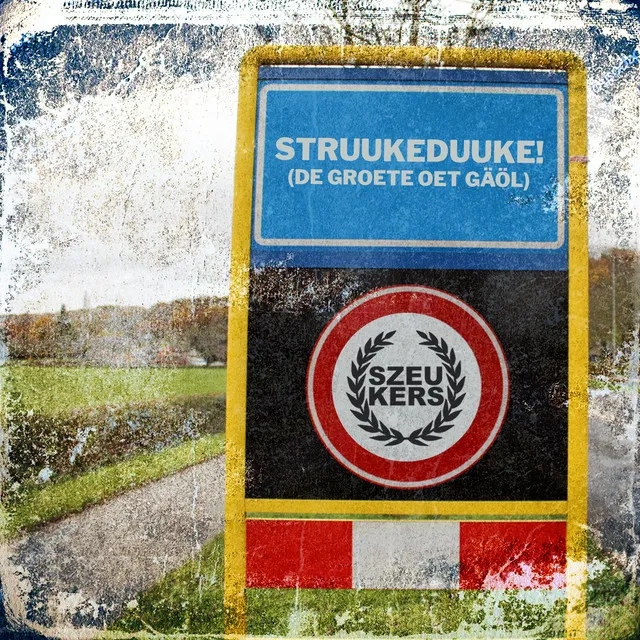 Struukeduuke! (De Groete Oet Gäöl)