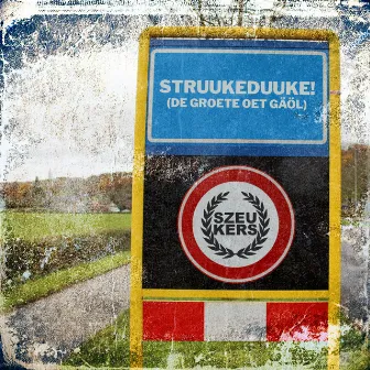 Struukeduuke! (De Groete Oet Gäöl) by Szeukers