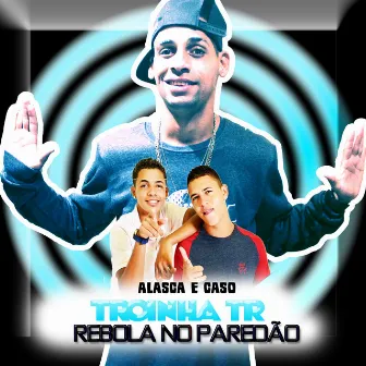 Rebola no Paredão by MC Alasca