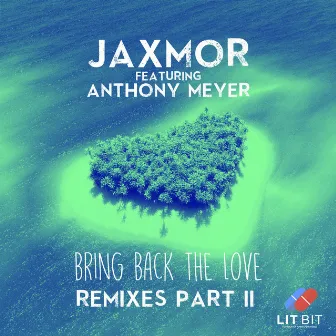 Bring Back the Love (Remixes, Pt. 2) by Jaxmor