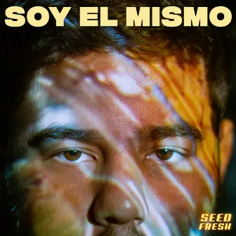 Soy el Mismo by seed fresh