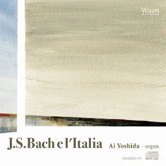 Bach: L'Italia by Ai Yoshida