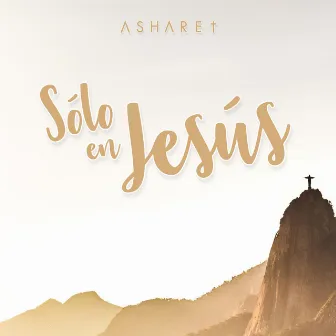 Sólo en Jesús by Asharet