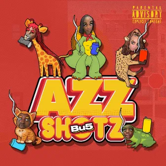 Azz Shotz by Bu5