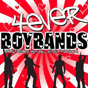 4Ever Boybands by New Kids In Town