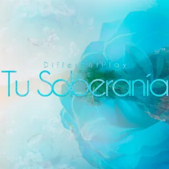 Tu Soberanía by Differentplay