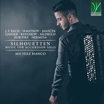 J. S. Bach, Semionov, Janacek, Ganzer, Kusyakov, Saldicco, Zubitsky, Hermosa: SILHOUETTEN (Music for Accordion Solo) by Michele Bianco