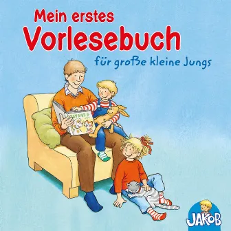 Mein erstes Vorlesebuch für große kleine Jungs (Jakob, der kleine Bruder von Conni) [Geschichten mit Connis Bruder Jakob] by Sandra Grimm