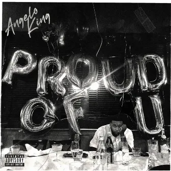 Proud of You by Angelo King