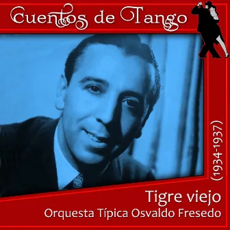 Tigre viejo (1934 - 1937) by Orquesta Típica Osvaldo Fresedo