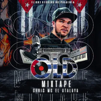 Old Mixtape by Chris MC El Atalaya