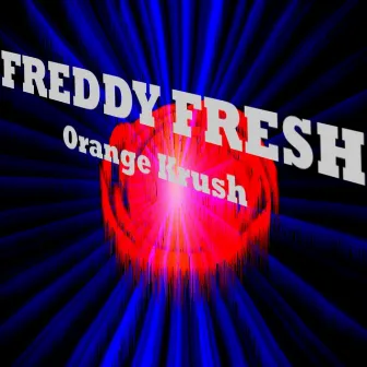 Orange Krush by Freddy Fresh