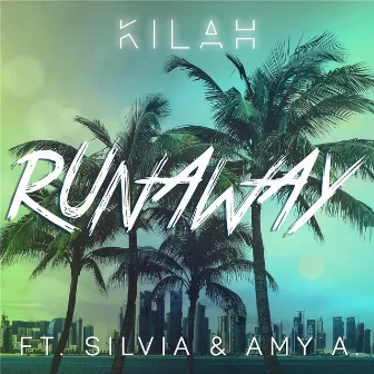 Runaway (feat. Silvia & Amy A.) by Kilah