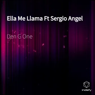 Ella Me Llama by Den G One