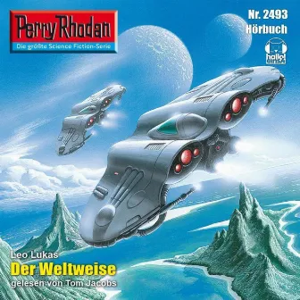 Der Weltweise [Perry Rhodan - Erstauflage 2493 (Ungekürzt)] by Leo Lukas